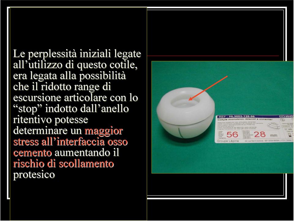 indotto dall anello anello ritentivo potesse determinare un maggior stress