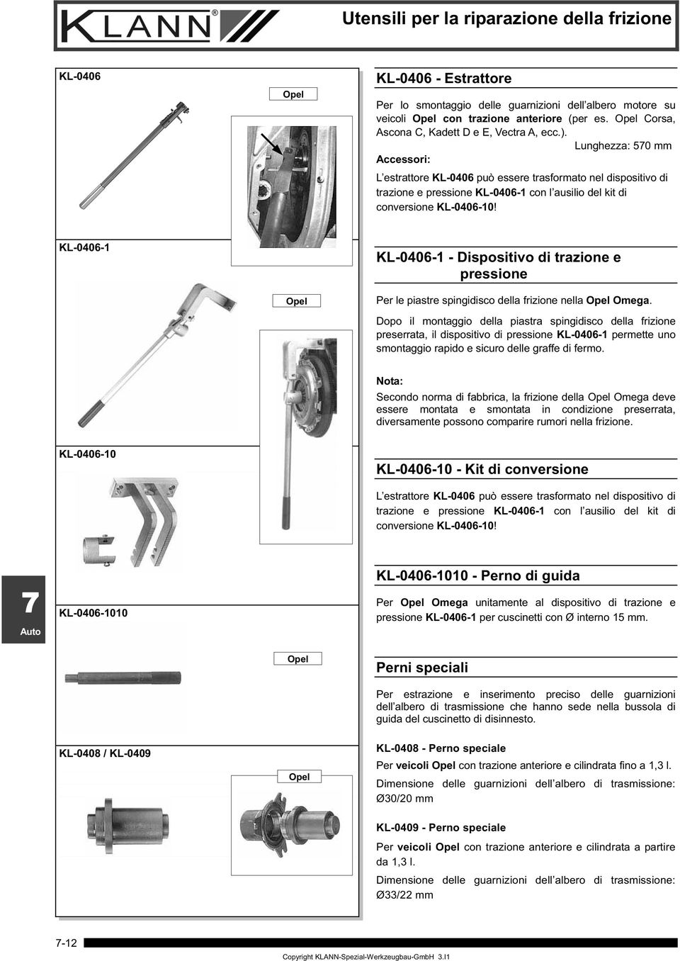 KL-0406-1 KL-0406-1 - Dispositivo di trazione e pressione Per le piastre spingidisco della frizione nella Omega.