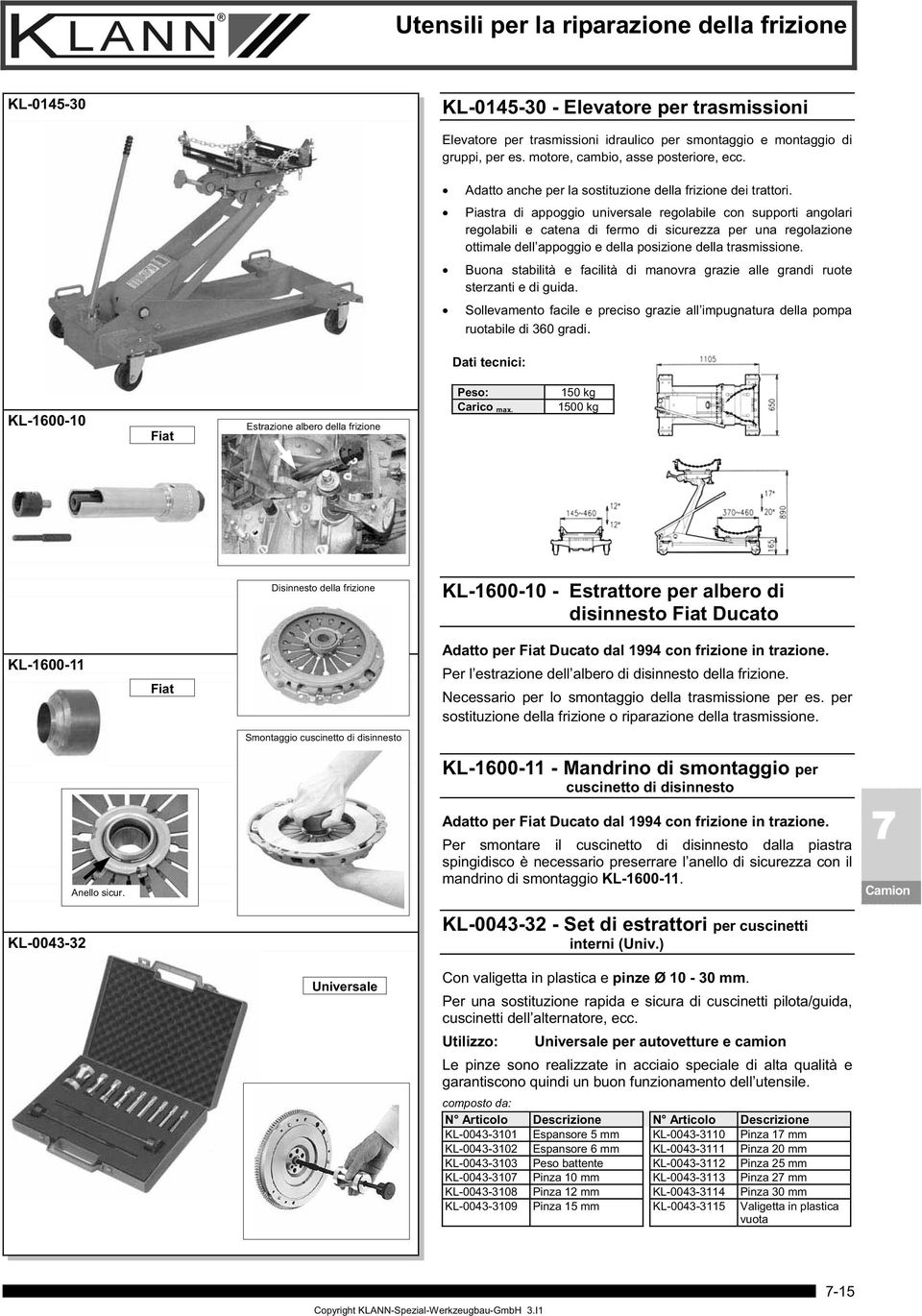 Piastra di appoggio universale regolabile con supporti angolari regolabili e catena di fermo di sicurezza per una regolazione ottimale dell appoggio e della posizione della trasmissione.