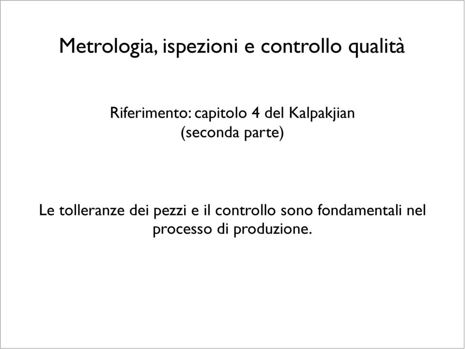 (seconda parte) Le tolleranze dei pezzi e il