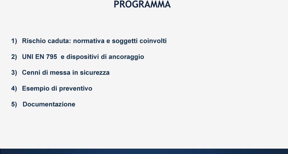 dispositivi di ancoraggio 3) Cenni di messa