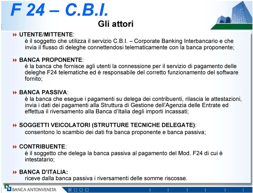 TENTE: è il soggetto che utilizza il servizio C.B.I.