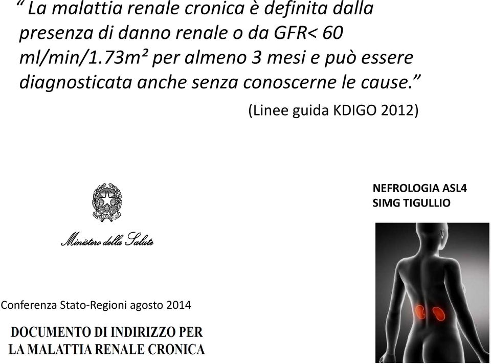 73m²per almeno 3 mesi e può essere diagnosticata anche senza