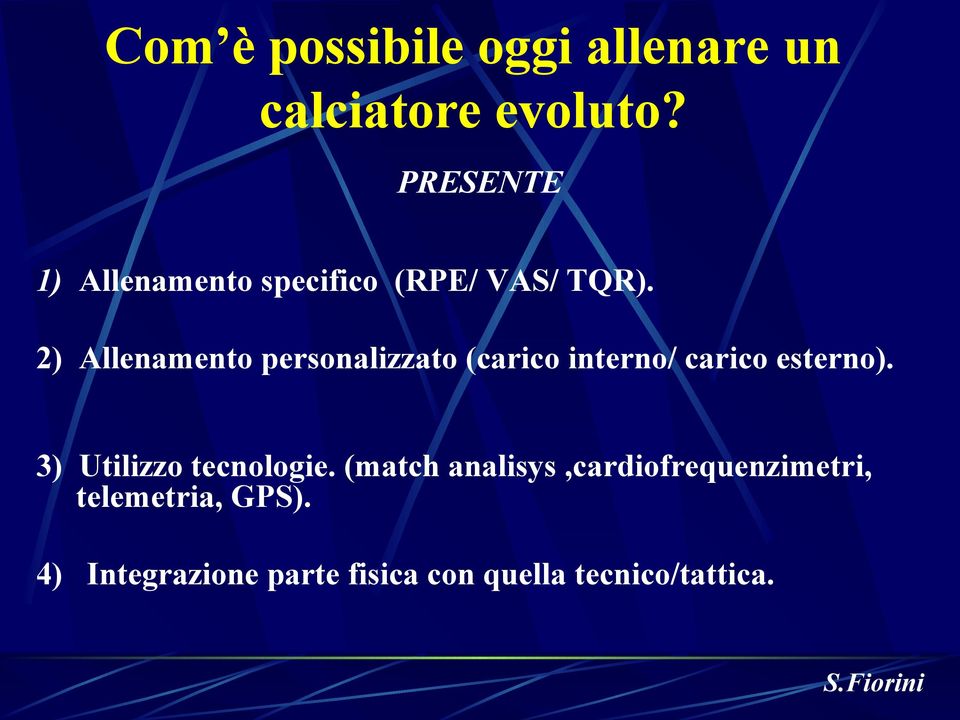 2) Allenamento personalizzato (carico interno/ carico esterno).