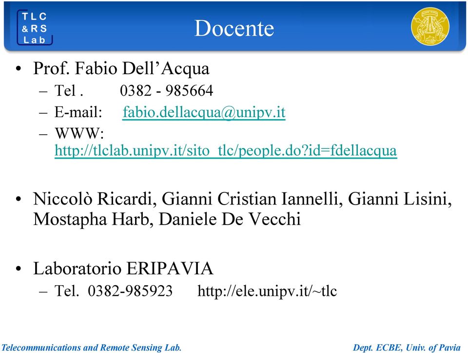 id=fdellacqua Niccolò Ricardi, Gianni Cristian Iannelli, Gianni Lisini,