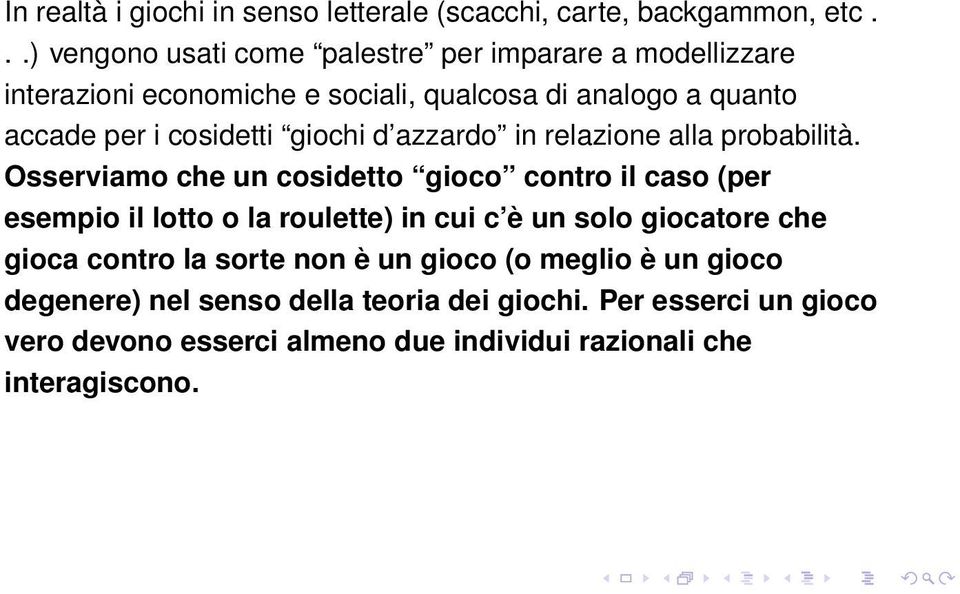 cosidetti giochi d azzardo in relazione alla probabilità.