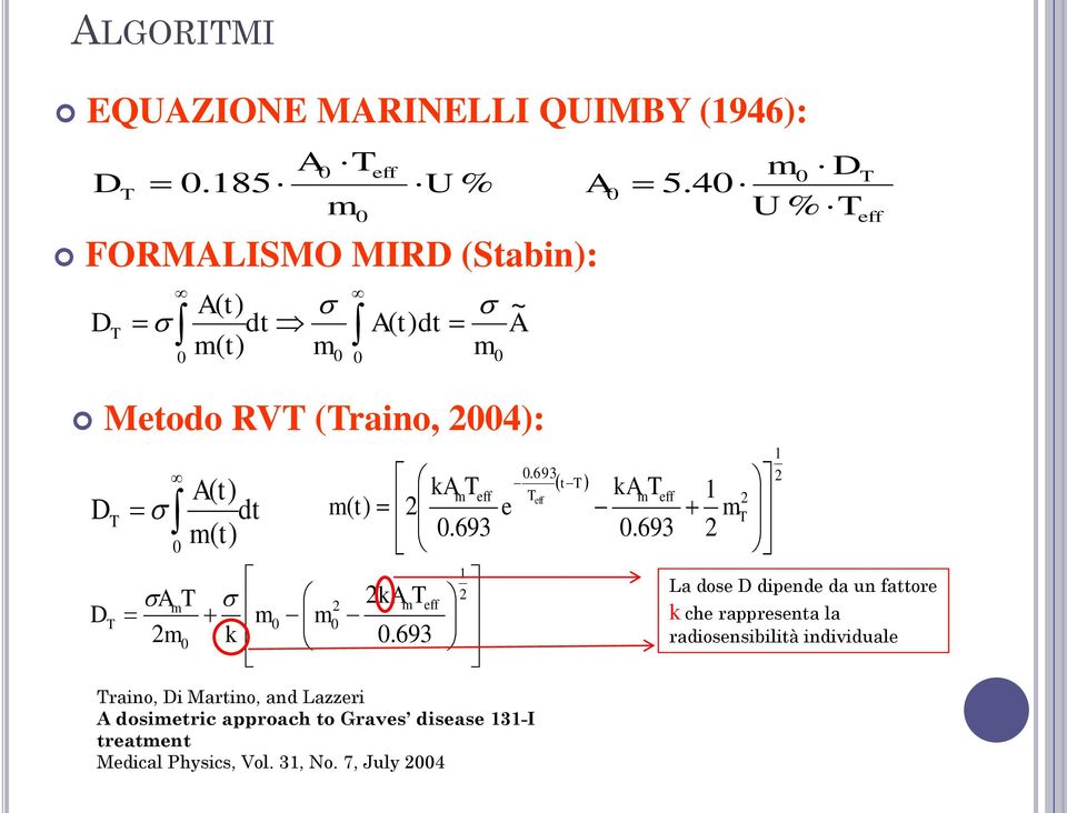 693 e 0.693 T Traino, Di Martino, and Lazzeri A dosimetric approach to Graves disease 131-I treatment Medical Physics, Vol. 31, No.