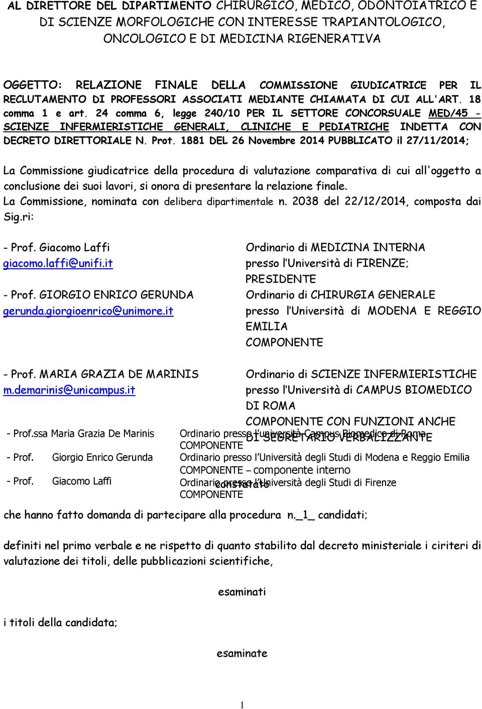 24 comma 6, legge 240/10 PER IL SETTORE CONCORSUALE MED/45 - SCIENZE INFERMIERISTICHE GENERALI, CLINICHE E PEDIATRICHE INDETTA CON DECRETO DIRETTORIALE N. Prot.