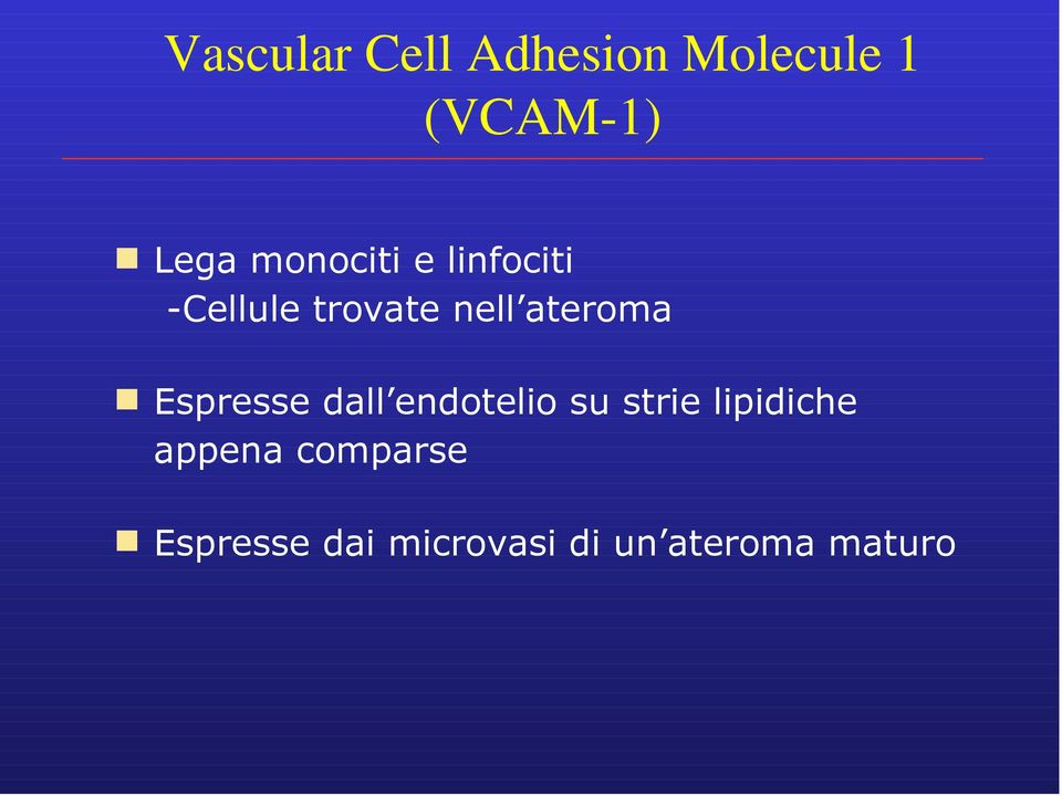 Espresse dall endotelio su strie lipidiche appena