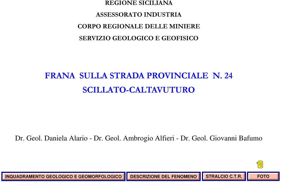 STRADA PROVINCIALE N. 24 SCILLATO-CALTAVUTURO Dr. Geol.