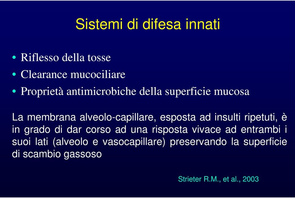 insulti ripetuti, è in grado di dar corso ad una risposta vivace ad entrambi i suoi