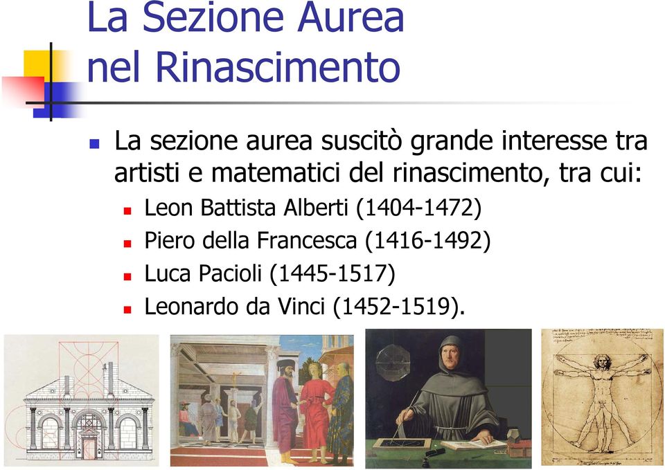 tra cui: Leon Battista Alberti (1404-1472) Piero della