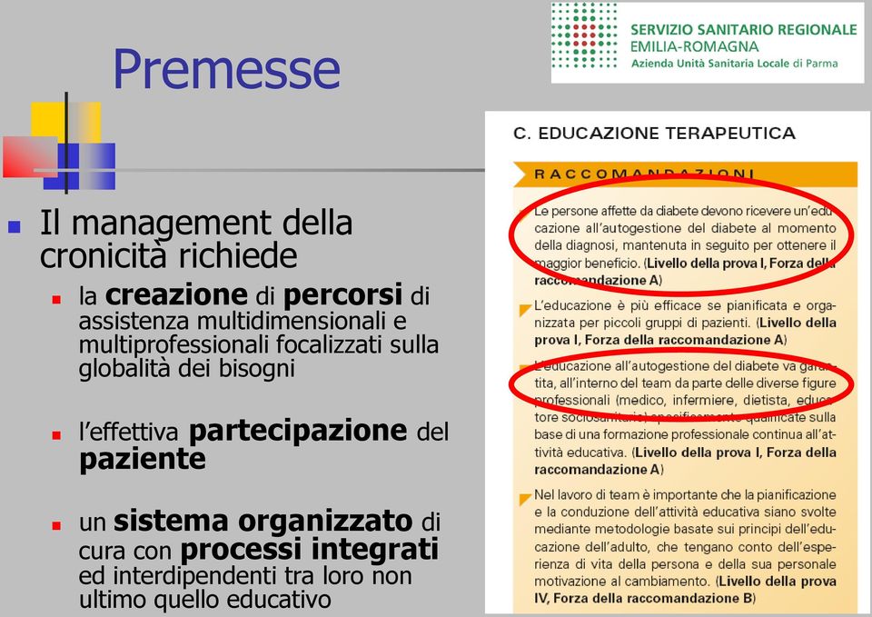 dei bisogni l effettiva partecipazione del paziente un sistema organizzato di