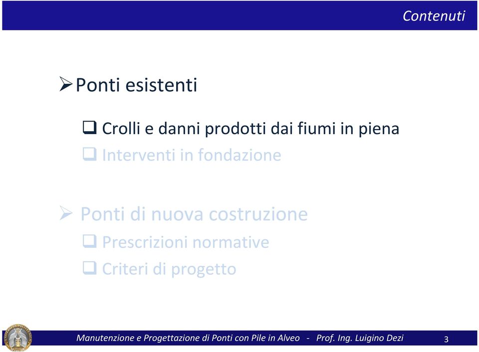 Prescrizioni normative Criteri di progetto Manutenzione e