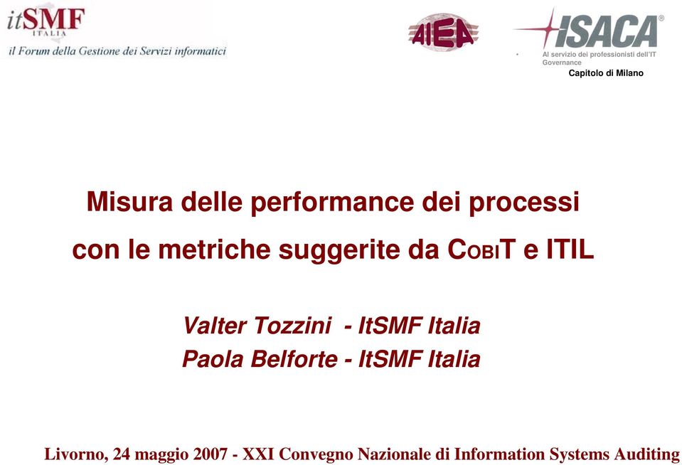 e ITIL Valter Tozzini - ItSMF Italia Paola Belforte - ItSMF Italia