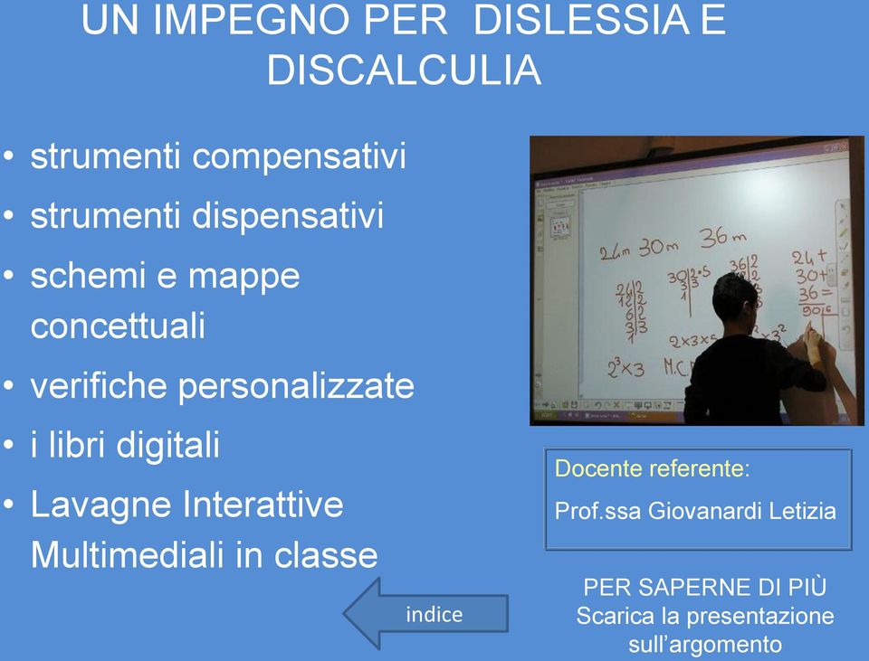 digitali Lavagne Interattive Multimediali in classe indice Docente referente: