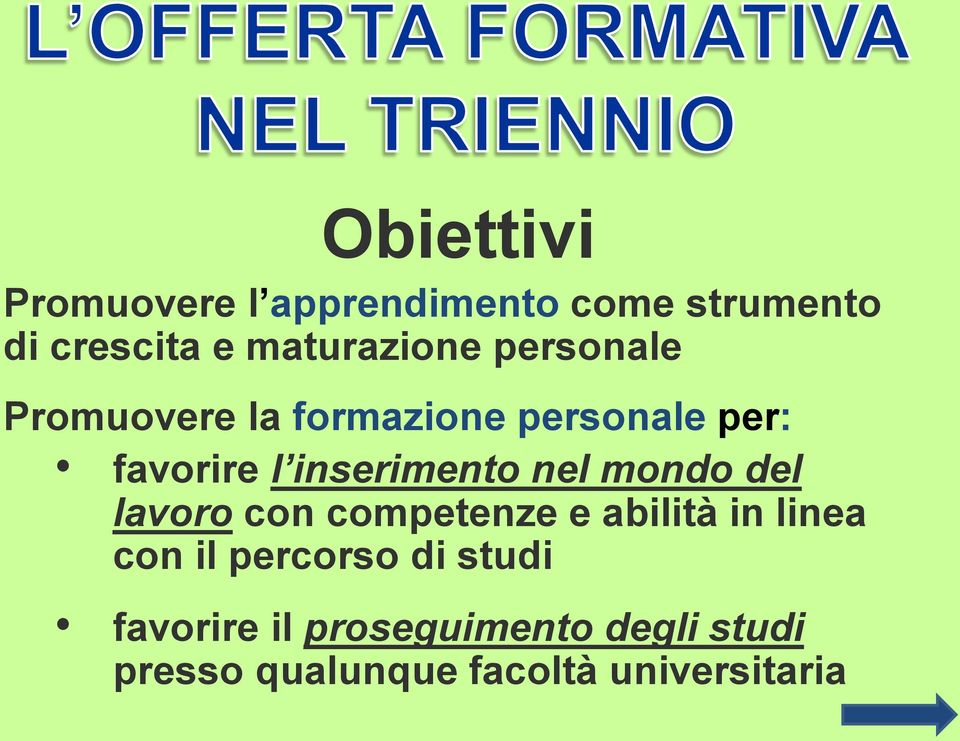 inserimento nel mondo del lavoro con competenze e abilità in linea con il