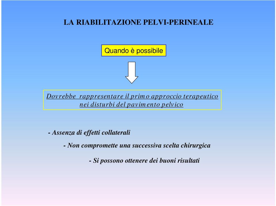 Assenza di effetti collaterali - Non compromette una