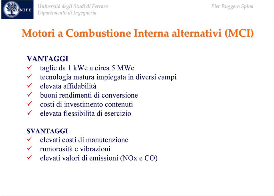 conversione costi di investimento contenuti elevata flessibilità di esercizio SVANTAGGI