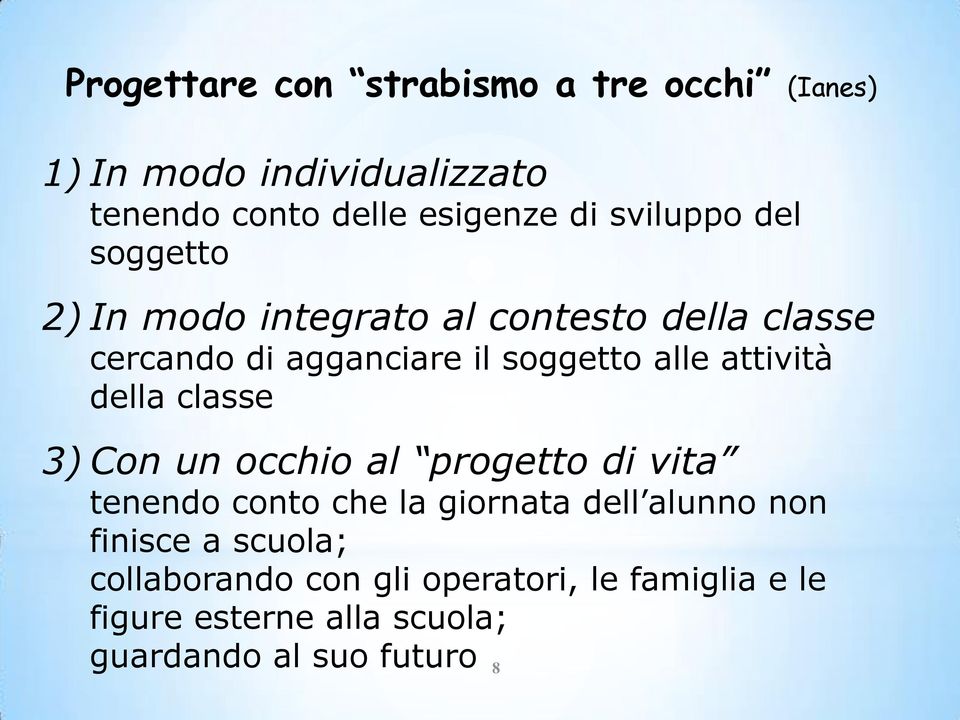 attività della classe 3) Con un occhio al progetto di vita tenendo conto che la giornata dell alunno non