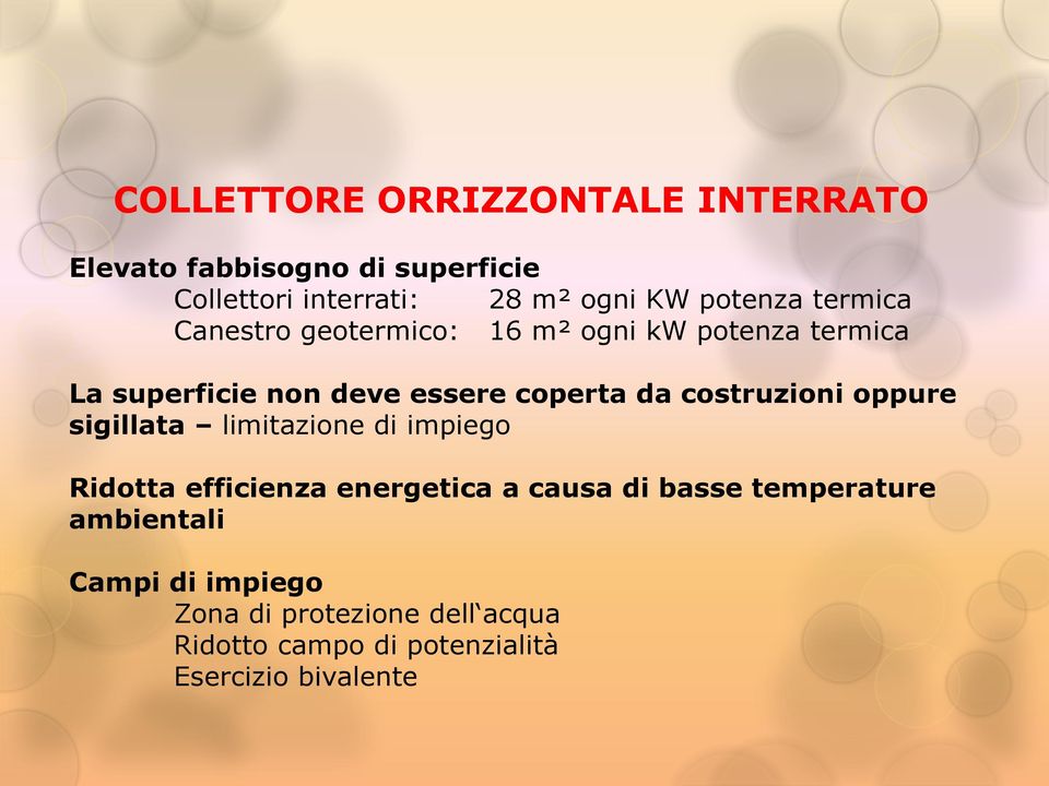 costruzioni oppure sigillata limitazione di impiego Ridotta efficienza energetica a causa di basse