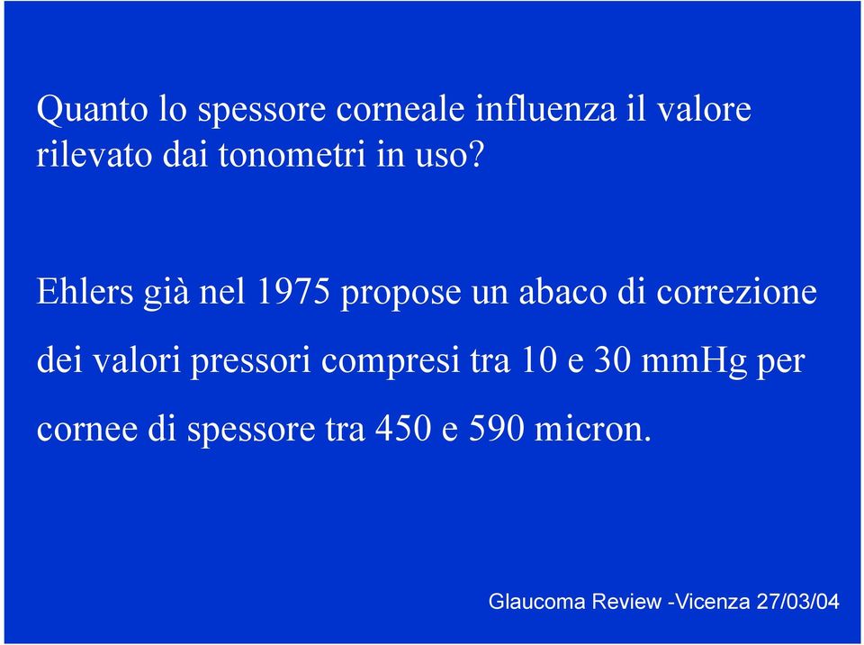 Ehlers già nel 1975 propose un abaco di correzione dei