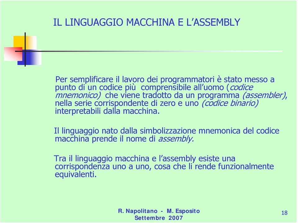 (codice binario) interpretabili dalla macchina.