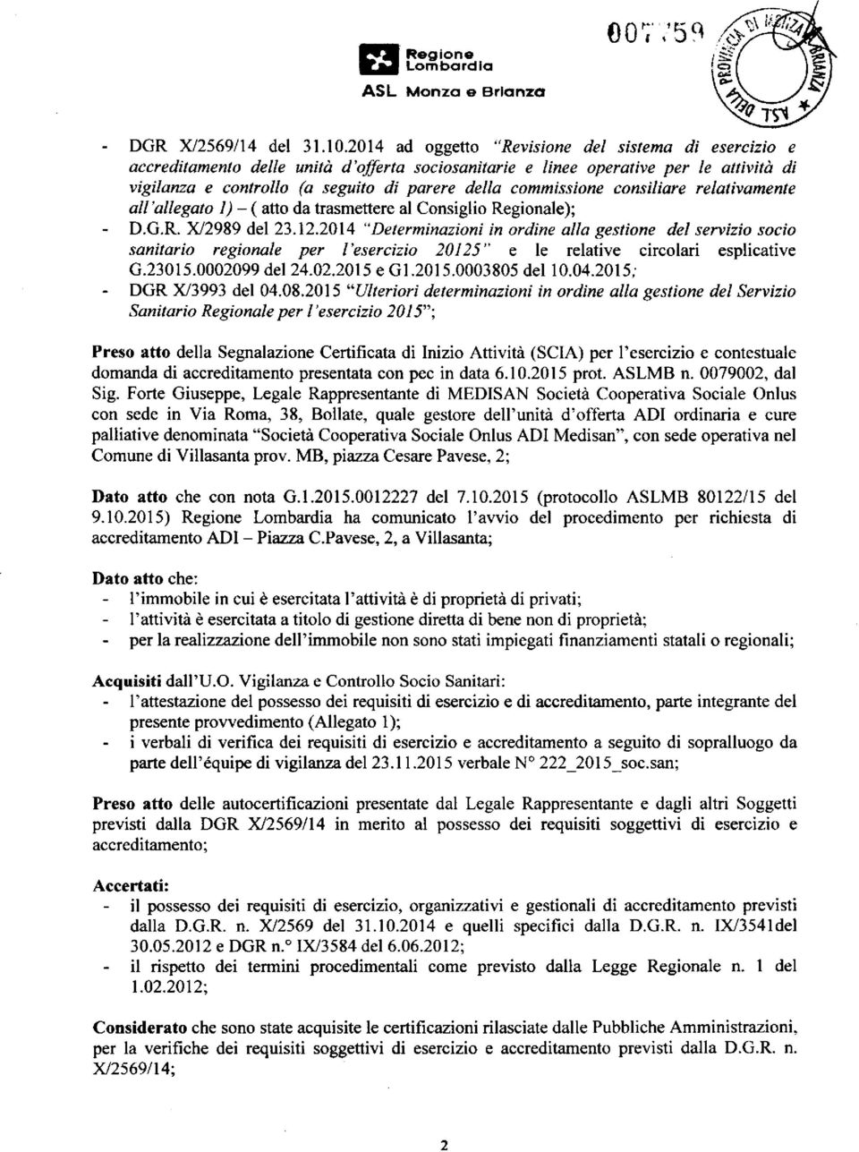 commissione consiliare relativamente all'allegato atto da trasmettere al Consiglio Regionale); D.G.R. X/2989 del 23.12.