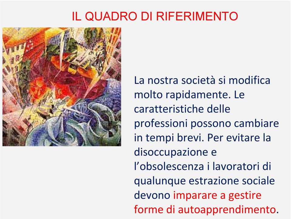 Per evitare la disoccupazione e l obsolescenza i lavoratori di qualunque