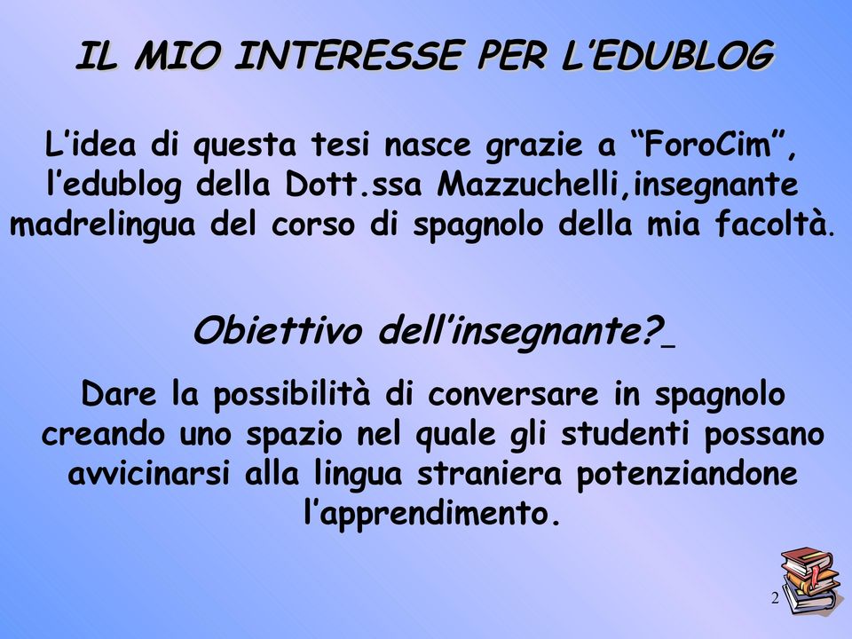 Obiettivo dell insegnante?