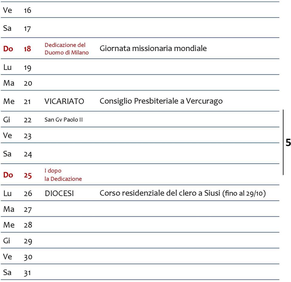 22 San Gv Paolo II Ve 23 Sa 24 5 Do 25 I dopo la Dedicazione Lu 26 DIOCESI