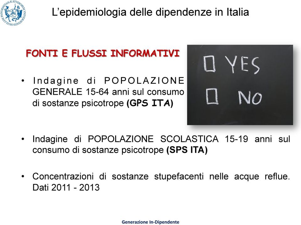 ITA) Indagine di POPOLAZIONE SCOLASTICA 15-19 anni sul consumo di sostanze psicotrope