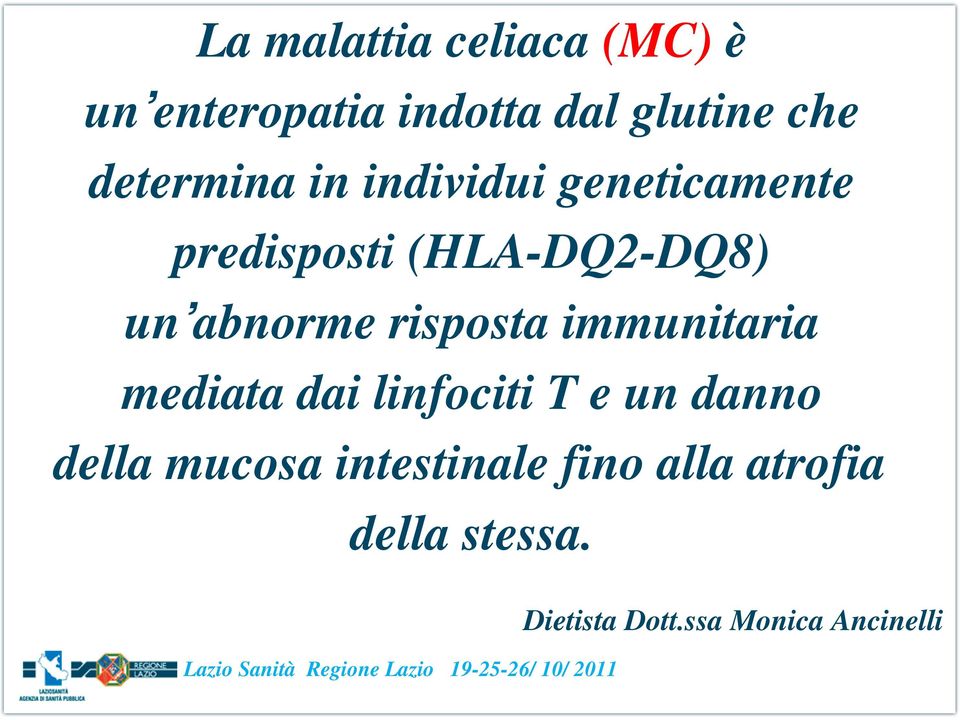 (HLA-DQ2-DQ8) un abnorme risposta immunitaria mediata dai