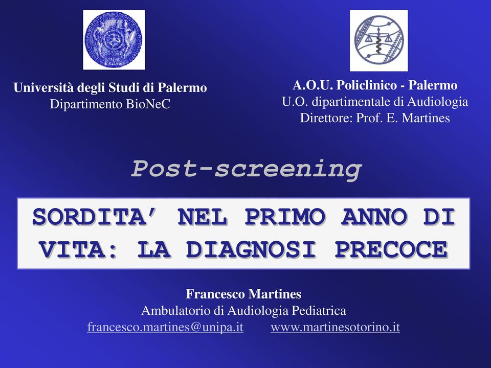 Martines Post-screening SORDITA NEL PRIMO ANNO DI VITA: LA DIAGNOSI PRECOCE