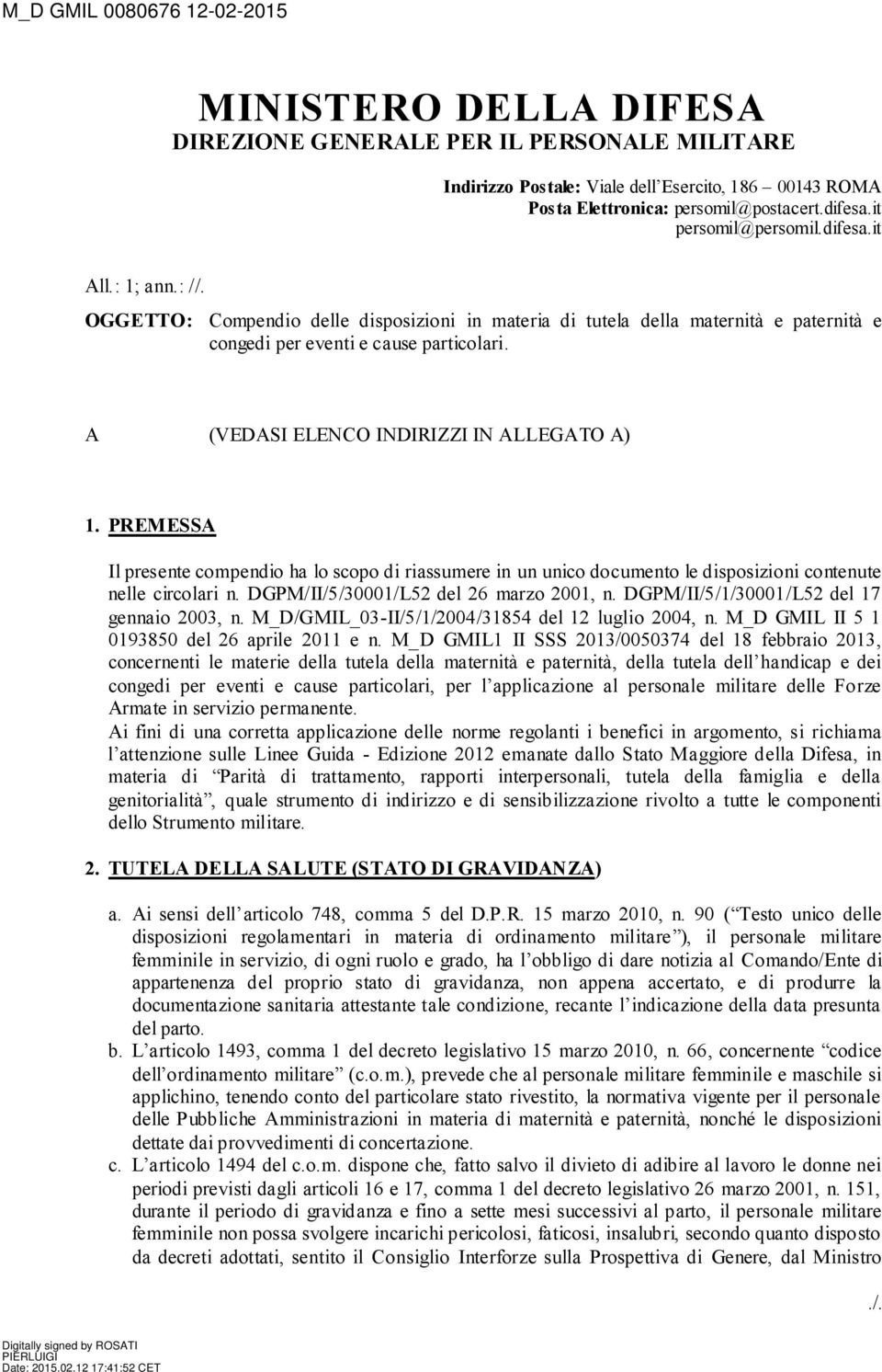 PREMESSA Il presente compendio ha lo scopo di riassumere in un unico documento le disposizioni contenute nelle circolari n. DGPM/II/5/30001/L52 del 26 marzo 2001, n.