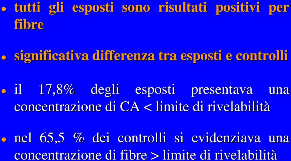 una concentrazione di CA < limite di rivelabilità nel 65,5 % dei