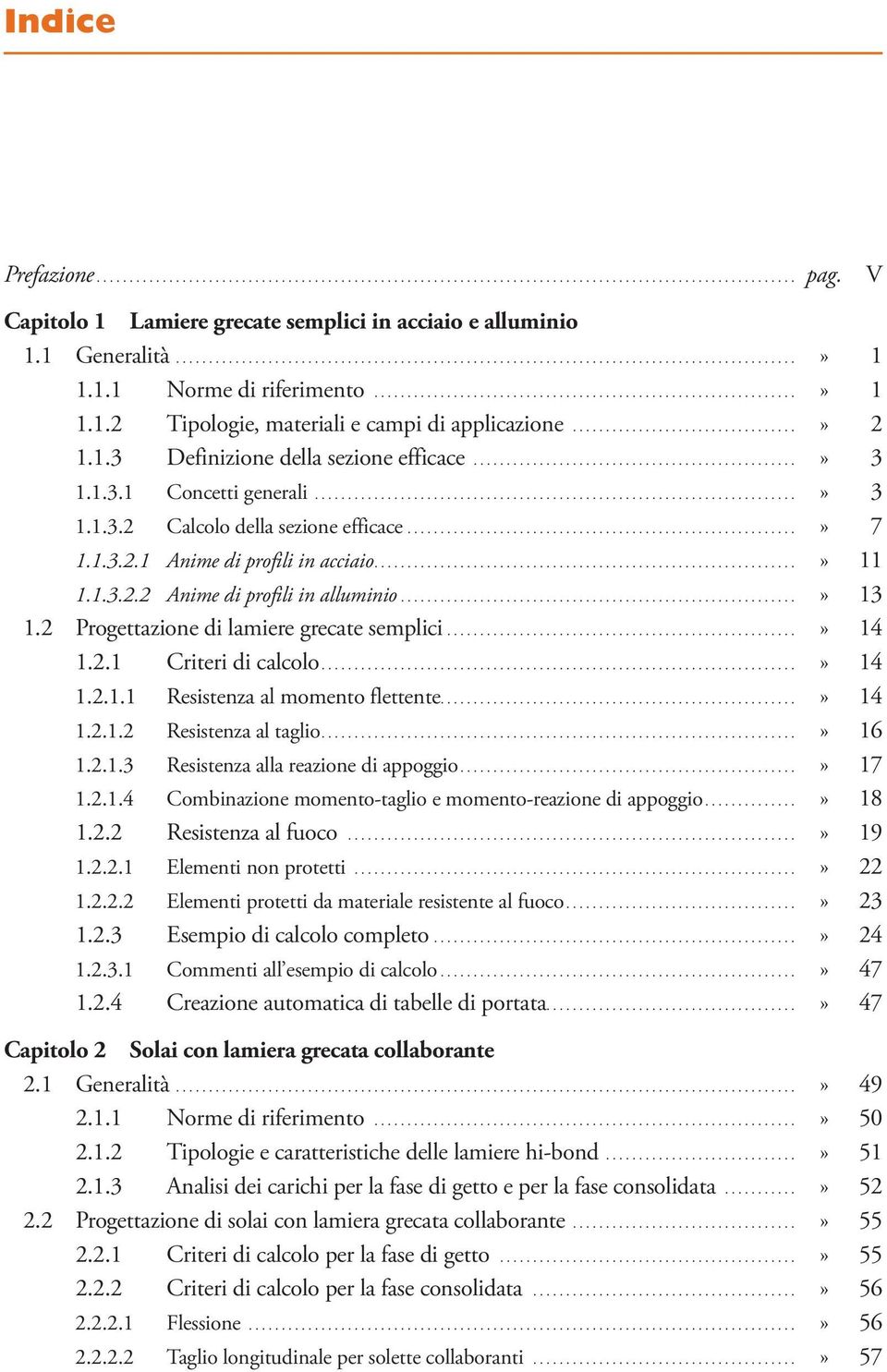 .................................» 2 1.1.3 Definizione della sezione efficace.................................................» 3 1.1.3.1 Concetti generali.........................................................................» 3 1.1.3.2 Calcolo della sezione efficace.