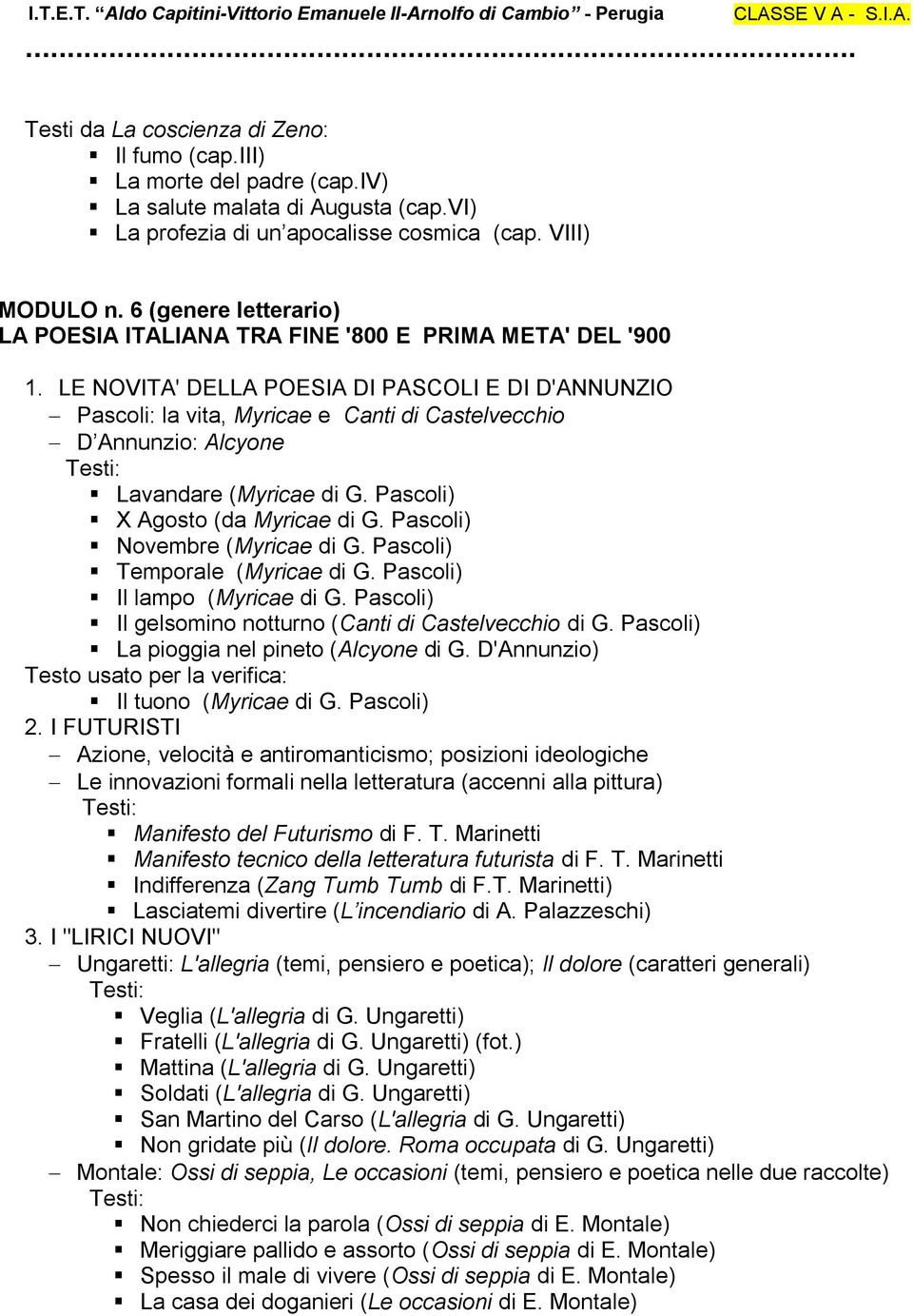 LE NOVITA' DELLA POESIA DI PASCOLI E DI D'ANNUNZIO Pascoli: la vita, Myricae e Canti di Castelvecchio D Annunzio: Alcyone Lavandare (Myricae di G. Pascoli) X Agosto (da Myricae di G.