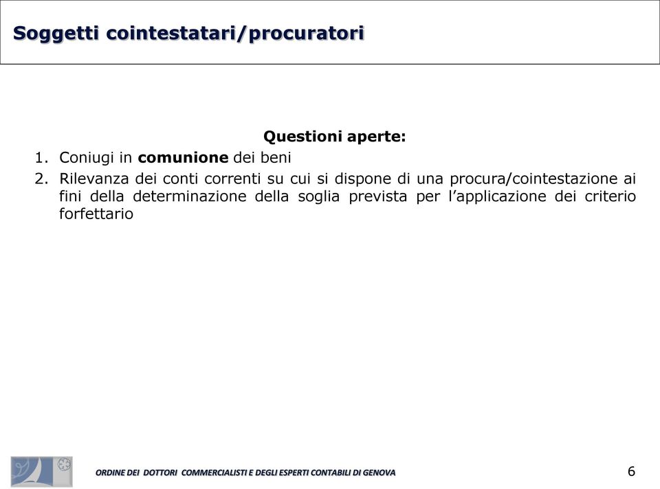 Rilevanza dei conti correnti su cui si dispone di una