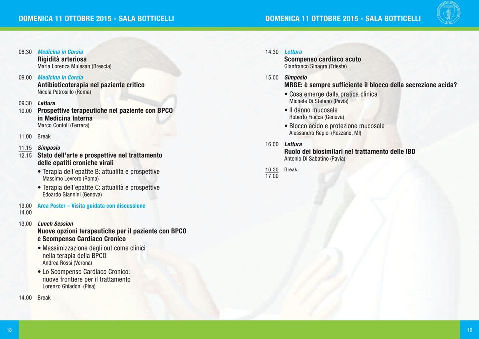 00 Prospettive terapeutiche nel paziente con BPCO in Medicina Interna Marco Contoli (Ferrara) 11.15 Simposio 12.