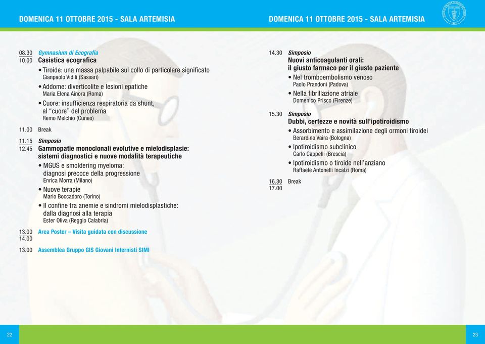 insufficienza respiratoria da shunt, al cuore del problema Remo Melchio (Cuneo) 11.15 Simposio 12.