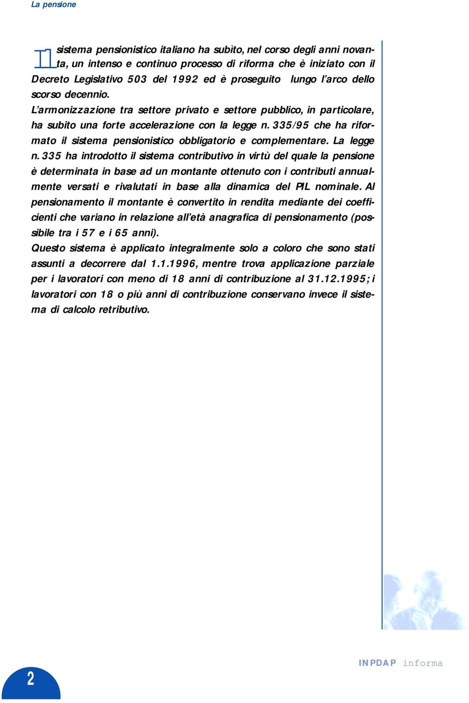 335/95 che ha riformato il sistema pensionistico obbligatorio e complementare. La legge n.