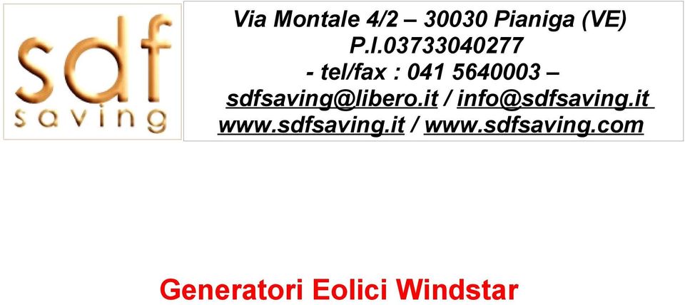 sdfsaving@libero.it / info@sdfsaving.it www.