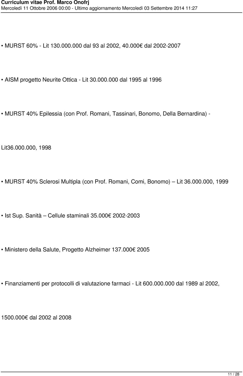 Romani, Comi, Bonomo) Lit 36.000.000, 1999 Ist Sup. Sanità Cellule staminali 35.