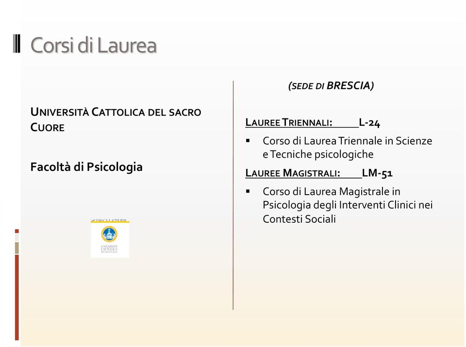 Scienze e Tecniche psicologiche LAUREE MAGISTRALI: LM- 51 Corso di