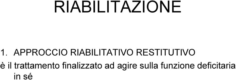 RESTITUTIVO è il trattamento