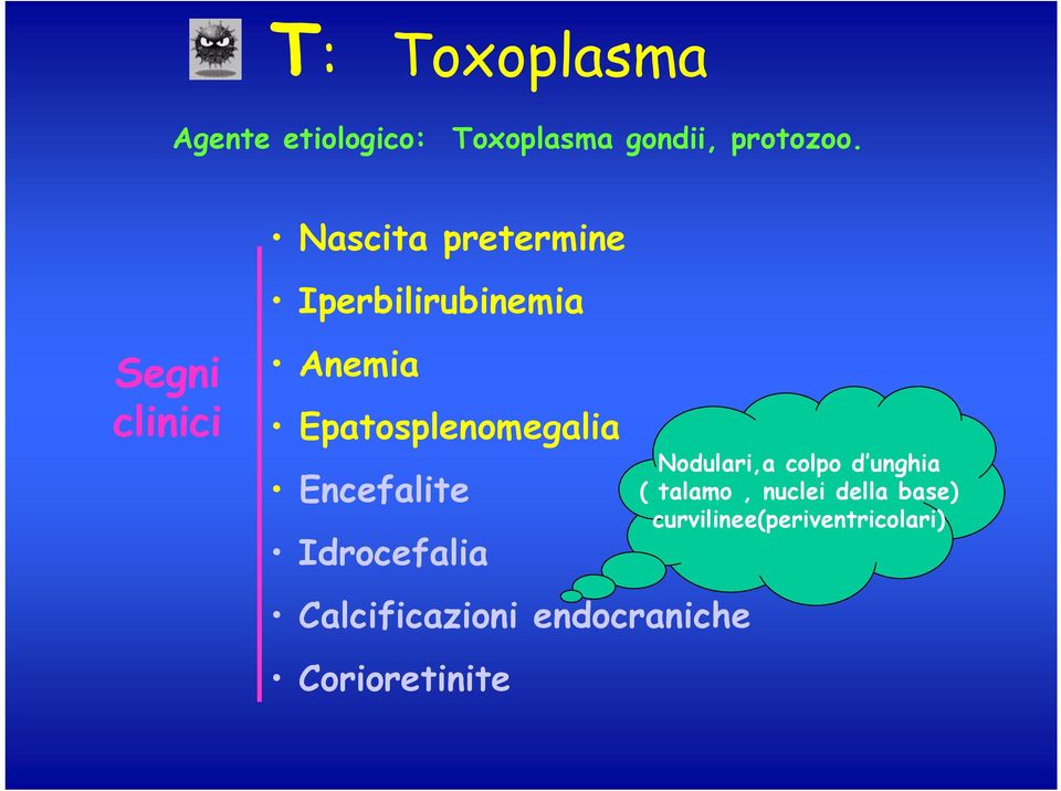 Epatosplenomegalia Encefalite Idrocefalia Calcificazioni endocraniche