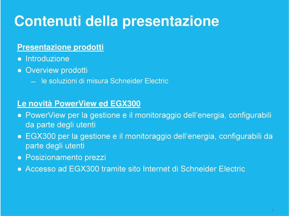 configurabili da parte degli utenti EGX300 per la gestione e il monitoraggio dell energia, configurabili da