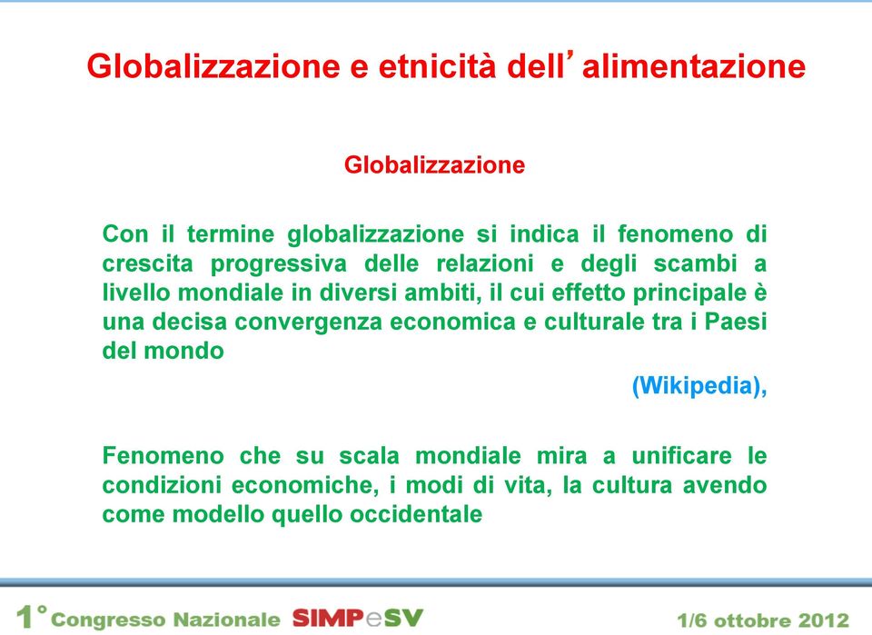 convergenza economica e culturale tra i Paesi del mondo (Wikipedia), Fenomeno che su scala mondiale