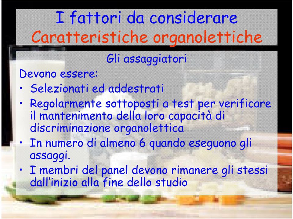 capacità di discriminazione organolettica In numero di almeno 6 quando eseguono gli